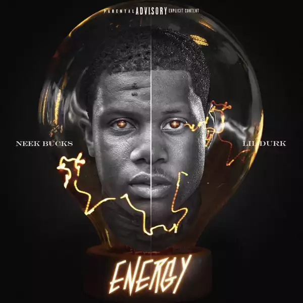 Neek Bucks - Energy (feat. Lil Durk)